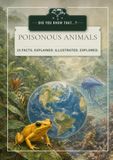 Did You Know That...? Venomous Animals: 25 Facts. Explained. Illustrated. Explored.