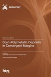 Gold-Polymetallic Deposits in Convergent Margins