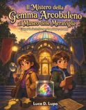 Il mistero della Gemma Arcobaleno al Museo delle Meraviglie