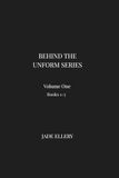 Behind the Uniform – Volume I (Books 1–5): Reflective nonfiction on professional identity, emotional resilience, and the interior life of modern work