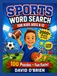 Sports Word Search for Kids Ages 8-12: 100 Large Print Puzzles on Football, Baseball, Basketball, Soccer, Hockey & More — with Fun Facts, Sport ... Ultimate Activity Book for Boys and Girls!