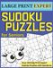 Large Print Expert Sudoku Puzzles for Seniors: Over 200 Big Print Expert Sudoku Puzzles with Solutions