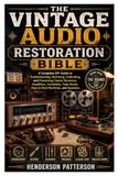 The Vintage Audio Restoration Bible