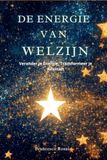 De Energie van Welzijn: Verander je Energie, Transformeer je Realiteit