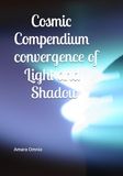 Cosmic Compendium: Convergence of Light and Shadow