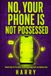 NO, YOUR PHONE IS NOT POSSESSED: Why Your Smartphone Does That- and What to Try Before You Throw it