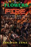 The Flowers on Fire: A Novel of Addis Ababa: Memory, Fire, and the Soul of a City