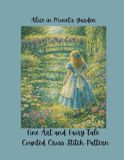 Alice in Monet's Garden: Fine Art and Fairy Tale Counted Cross Stitch Pattern