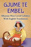 Gjume Të Ëmbël: Albanian Most Loved Lullabies With English Translations - Paperback