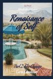 Renaissance of Self: Part 2 - The Change