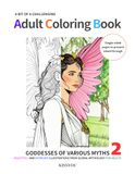 A BIT OF A CHALLENGING ADULT COLORING BOOK: GODDESSES OF VARIOUS MYTHS 2