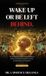 WAKE Libri GmbH Wake Up or Be Left Behind Hardcover