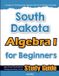 South Dakota Algebra I for Beginners: High School Standardized Testing and Home School Study Guide