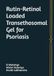 Rutin-Retinol Loaded Transethosomal Gel for Psoriasis