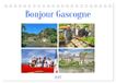 Bonjour CALVENDO Bonjour Gascogne (Tischkalender 2027 DIN A5 quer), CALVENDO Monatskalender: Gascogne, das Land der Genießer und Naturliebhaber