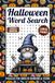 Halloween Word Search For Adults: 2400+ Words, Halloween Themed Word Find Puzzles For Seniors & Teens, Large Print Word Search Book With Solutions