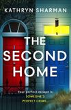 The Second Home: An addictive, page-turning psychological thriller with a killer twist - Paperback