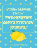 Kitchen Dreamer Studio: The Creative Cook's Kitchen Journal