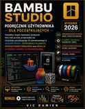 BAMBU STUDIO INSTRUKCJA OBSŁUGI DLA POCZĄTKUJĄCYCH 2026
