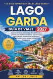 GUÍA DE VIAJE LAGO GARDA 2027