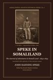 Speke in Somaliland: The Journal of Adventures in Somali Land, 1854–1855 — Annotated, with a Glossary of Clan and Place Names