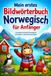 Mein erstes Bildwörterbuch Norwegisch für Anfänger: Grundwortschatz Norwegisch mit Bildern und Übersetzungen
