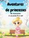 Aventures de princesses: 50 princesses à colorier - (3-6ans)