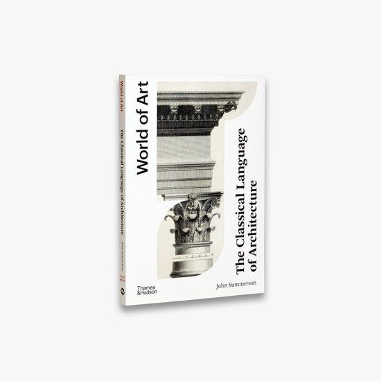 The World of Art The Classical Language of Architecture