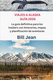 VIAJES A ALASKA GUÍA 2026