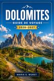 DOLOMITES GUIDE DE VOYAGE 2026-2027