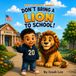 DON'T BRING A LION TO SCHOOL!: Ziggy's "DON'T" Series