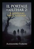 Il Aelthar Il Portale di Aelthar 2 - Il risveglio delle alleanze