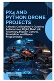 PX4 Independently Published PX4 and Python Drone Projects