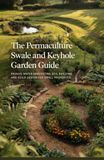 The Permaculture Swale and Keyhole Garden Guide