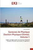 Épreuves Editions Universitaires Europeennes Épreuves de Physique (Section Physique-Chimie). Volume 1