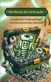 Die BoD - Books on Demand Die Macht der Schraube