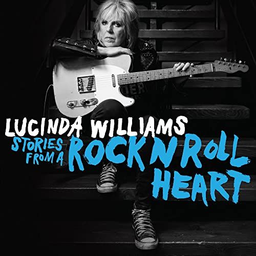 Stories Lucinda Williams Stories from a Rock N Roll Heart