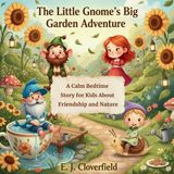 The Little Gnome's Big Garden Adventure