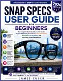 SNAP Libri GmbH Snap Specs User Guide for Beginners