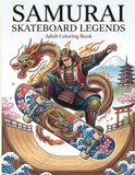 Samurai Skateboard Legends Adult Coloring Book