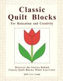 Classic Quilt Blocks For Relaxation And Creativity