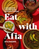 Eat with Afia: A Celebration of Plant-Based Ghanaian Cooking