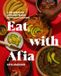 Eat with Afia: A Celebration of Plant-Based Ghanaian Cooking