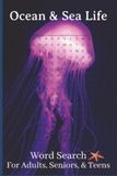 Ocean & Sea Life Word Search Puzzle Book