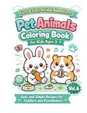PET ANIMALS: Coloring Book for Kids Ages 3-7, Easy and Simple Designs for Toddlers and Preschoolers