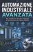 Automazione Libri GmbH Automazione Industriale Avanzata: PLC, SCADA, IIoT, Encoder e Strategie di Ottimizzazione per Impianti Moderni