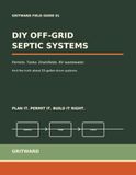 DIY Off-Grid Septic Systems: A Practical Guide to Permitted Septic, RV Wastewater, and the Truth About 55-Gallon-Drum Systems