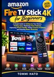 AMAZON FIRE TV STICK 4K FOR BEGINNERS