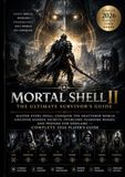 MORTAL SHELL II THE ULTIMATE SURVIVOR'S GUIDE: Master Every Shell, Conquer the Shattered World, Uncover Hidden Secrets, Defeat Fearsome Bosses, and Build Your Path to Endgame Complete 2026 Edition