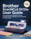 Brother ScanNCut DX125e User Guide